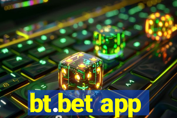 bt.bet app